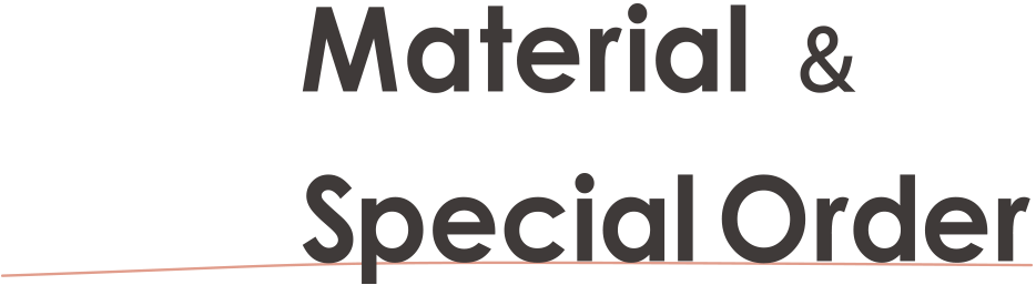 Material & Special Order
